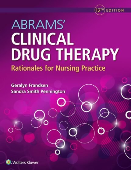 Abrams’ Clinical Drug Therapy Rationales for Nursing Practice 12th Edition by Frandsen