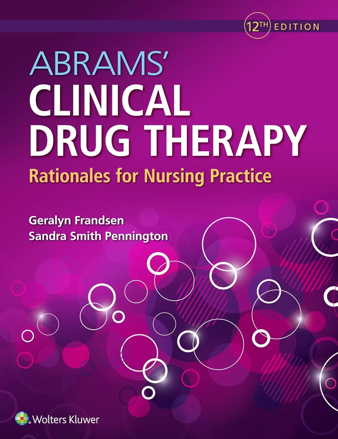 Abrams’ Clinical Drug Therapy Abrams’ Clinical Drug Therapy Rationales for Nursing Practice 12th Edition by Frandsen - Image 1