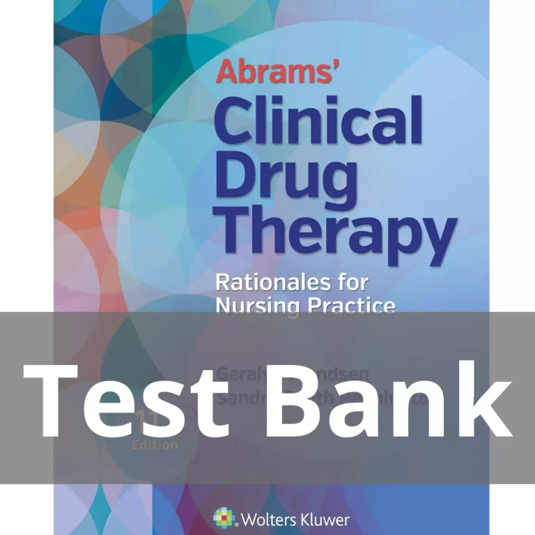 Abrams' Clinical Drug Therapy Rationales for Nursing Practice 11th Edition Geralyn Frandsen Test Bank