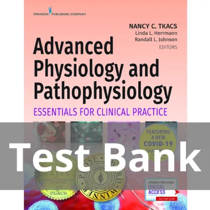 Advanced Physiology and Pathophysiology Essentials for Clinical Practice 1st Edition Tkacs Test Bank