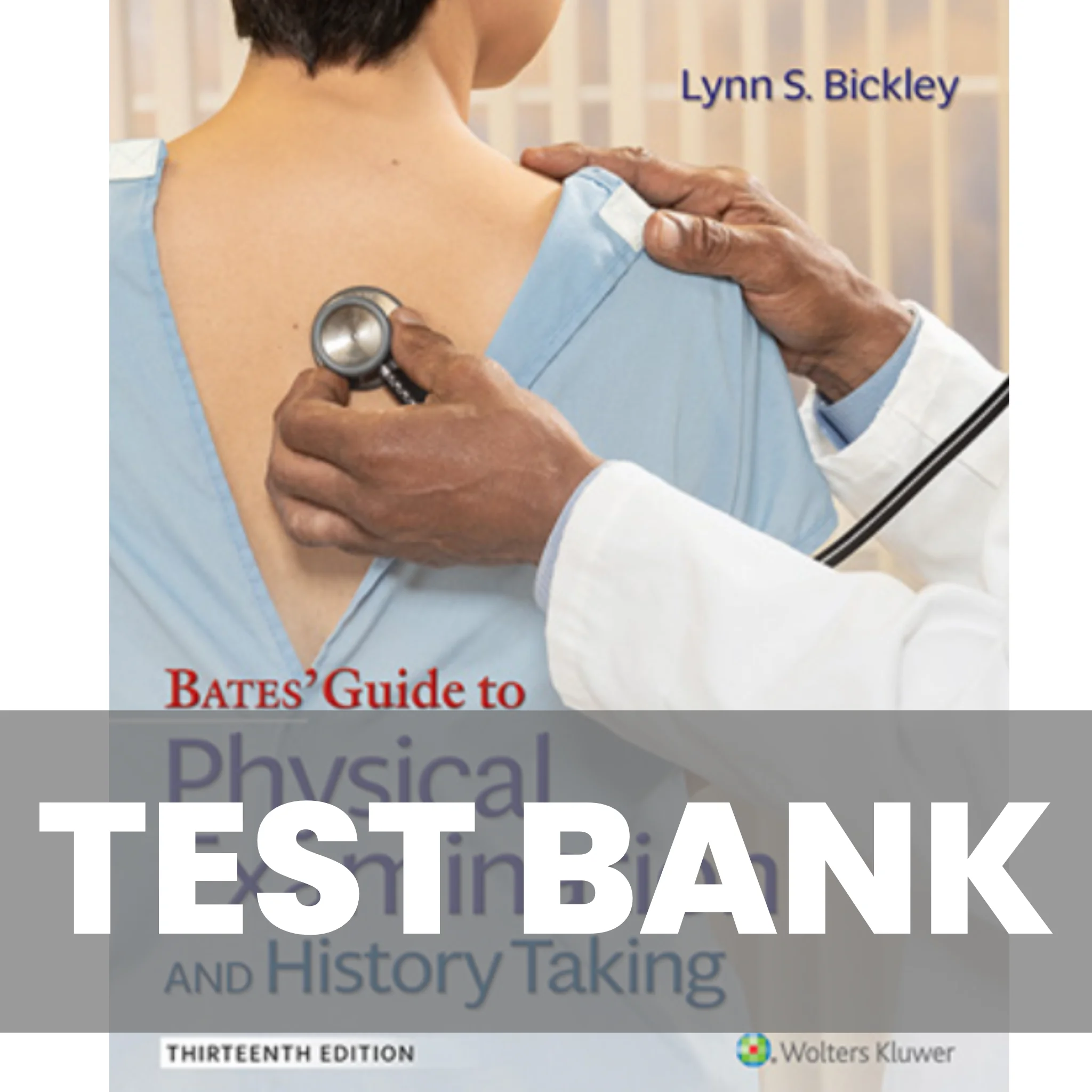 Bates Guide To Physical Examination and History Taking 13th Edition Bickley Test Bank Bates Guide To Physical Examination and History Taking 13th Edition Bickley Test Bank