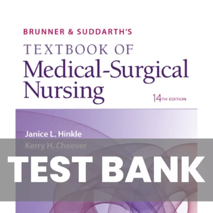 Brunner & Suddarth’s Textbook of Medical-Surgical Nursing 14 Edition Test Bank