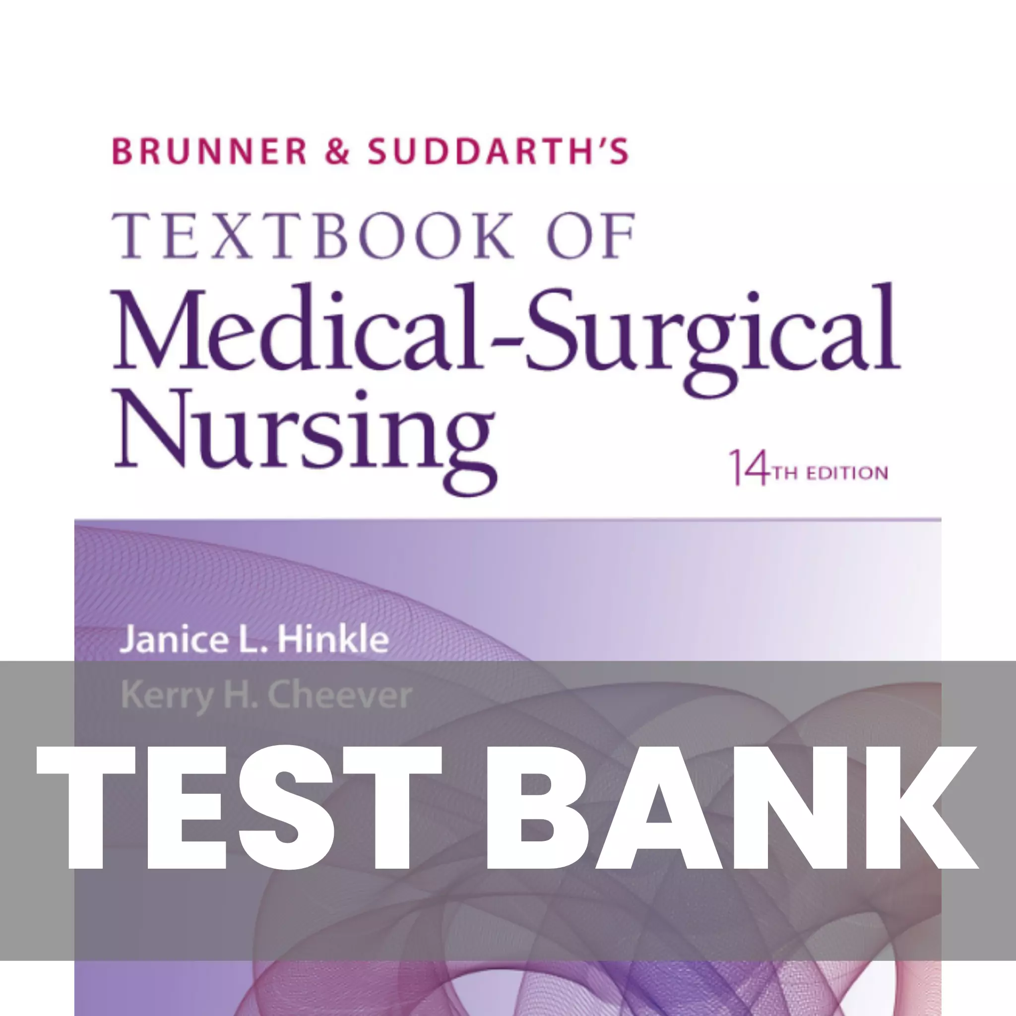 Brunner & Suddarth’s Textbook of Medical-Surgical Nursing 14 Edition Test Bank Brunner & Suddarth’s Textbook of Medical-Surgical Nursing 14 Edition Test Bank