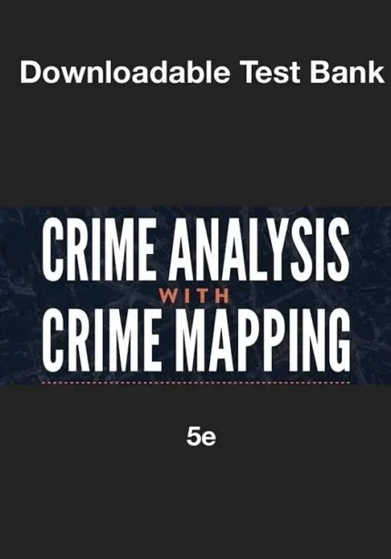Test Bank Criminal Analysis with Crime Mapping | Santos, 5e